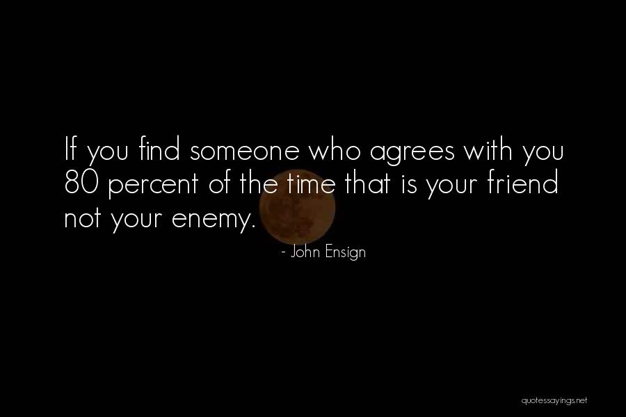 Valdene Troyer Quotes By John Ensign Valdene Troyer Quotes By John Ensign