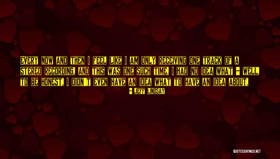 Valderrama Columbia Quotes By Jeff Lindsay Valderrama Columbia Quotes By Jeff Lindsay