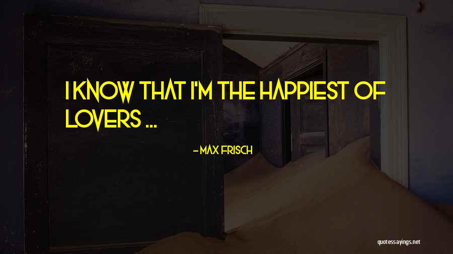 Valdivieso Sarmiento Quotes By Max Frisch Valdivieso Sarmiento Quotes By Max Frisch