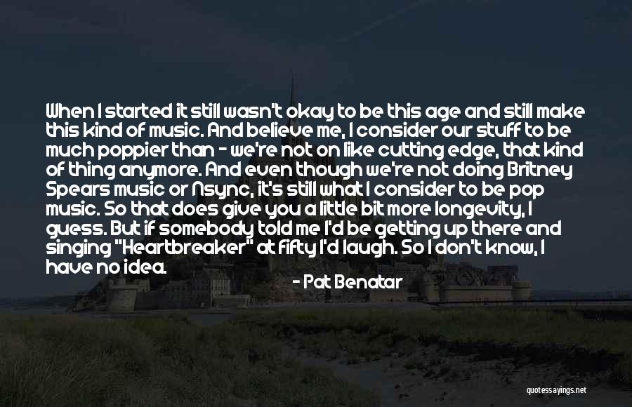 Valdiviez Stephanie Quotes By Pat Benatar Valdiviez Stephanie Quotes By Pat Benatar