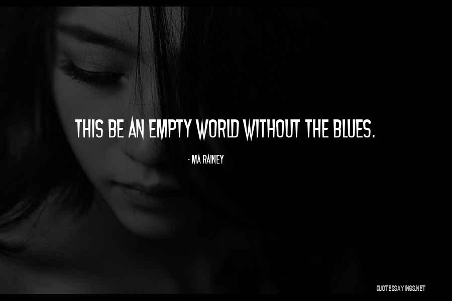 Valdovu Quotes By Ma Rainey Valdovu Quotes By Ma Rainey