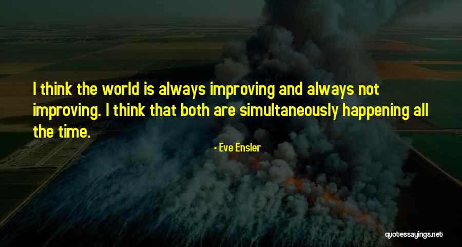 Valdovurumai Quotes By Eve Ensler Valdovurumai Quotes By Eve Ensler