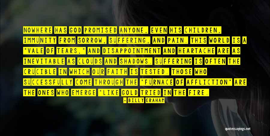 Vale Of Tears Quotes By Billy Graham Vale Of Tears Quotes By Billy Graham