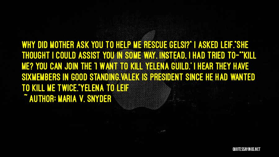 Valek And Yelena Quotes By Maria V. Snyder