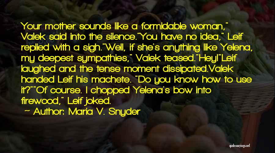 Valek And Yelena Quotes By Maria V. Snyder