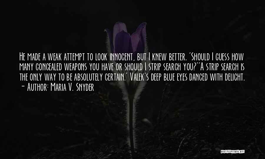 Valek Quotes By Maria V. Snyder