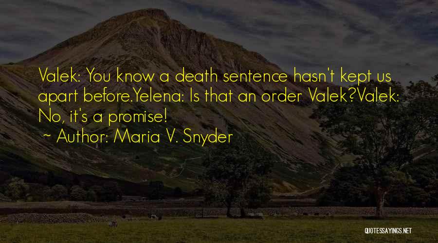 Valek Quotes By Maria V. Snyder