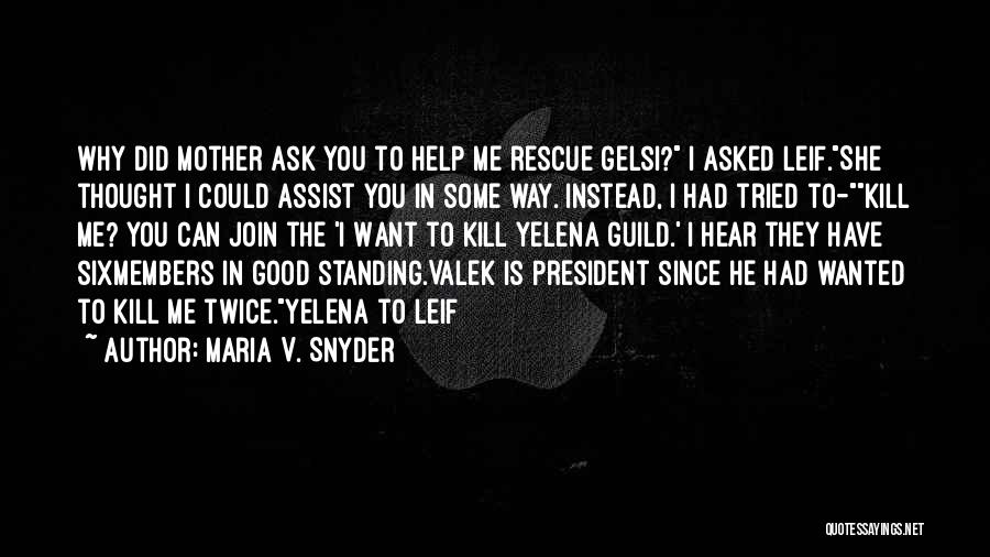 Valek Quotes By Maria V. Snyder