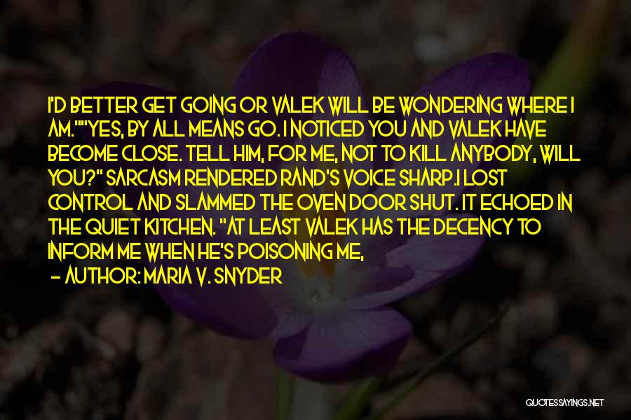 Valek Quotes By Maria V. Snyder