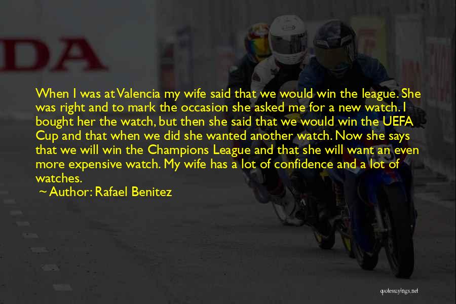 Valencia Quotes By Rafael Benitez