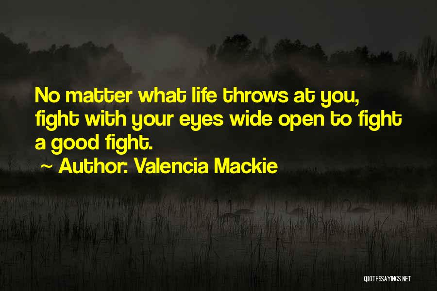 Valencia Quotes By Valencia Mackie