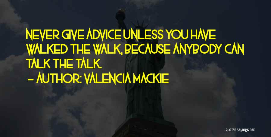 Valencia Quotes By Valencia Mackie