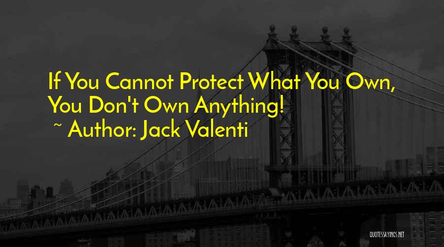 Valenti Quotes By Jack Valenti