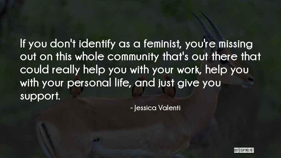 Valenti Quotes By Jessica Valenti