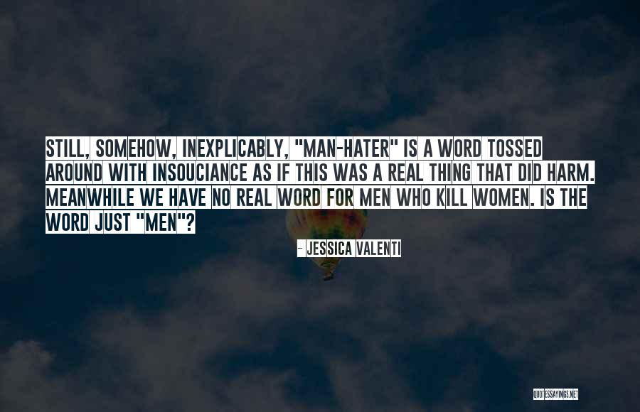 Valenti Quotes By Jessica Valenti