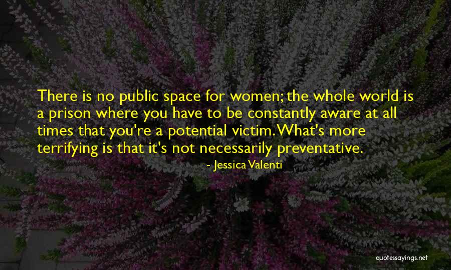 Valenti Quotes By Jessica Valenti