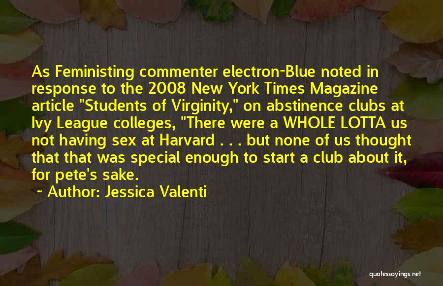 Valenti Quotes By Jessica Valenti