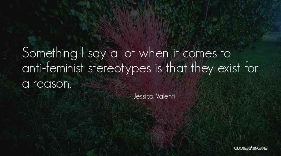 Valenti Quotes By Jessica Valenti