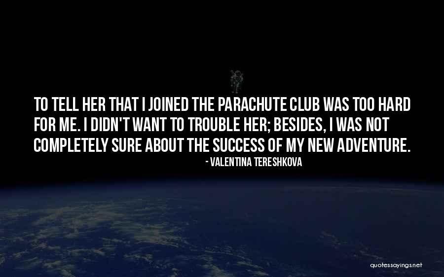 Valentina Tereshkova Quotes 247389