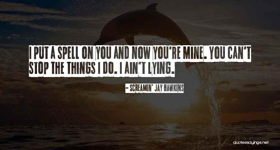 Valentina Tereshkovas Quotes By Screamin' Jay Hawkins Valentina Tereshkovas Quotes By Screamin' Jay Hawkins