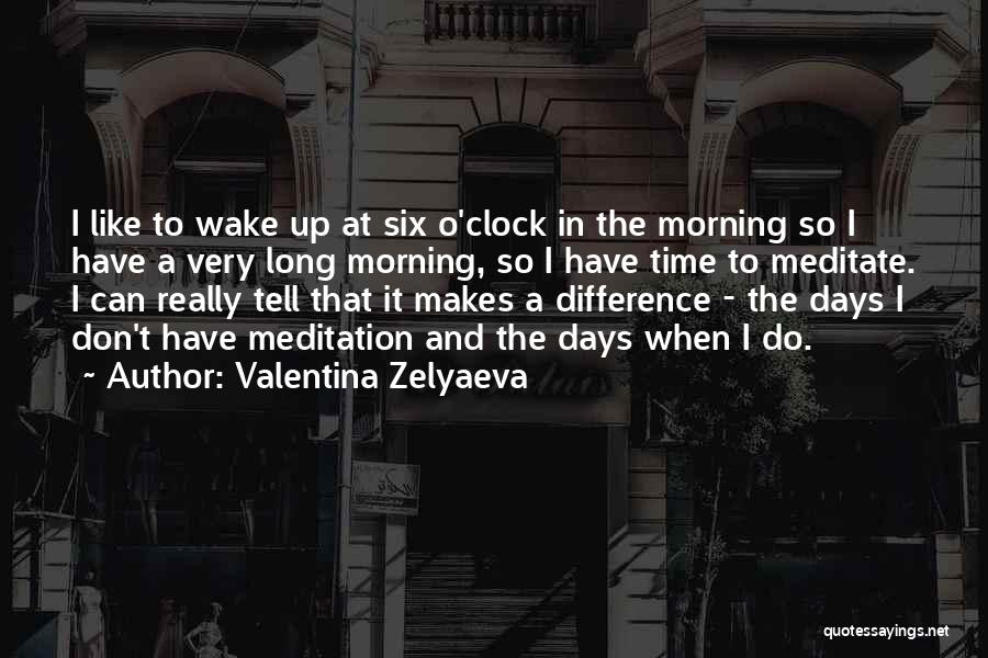 Valentina Zelyaeva Quotes 201668