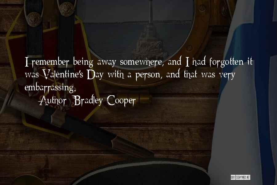 Valentine Day Quotes By Bradley Cooper
