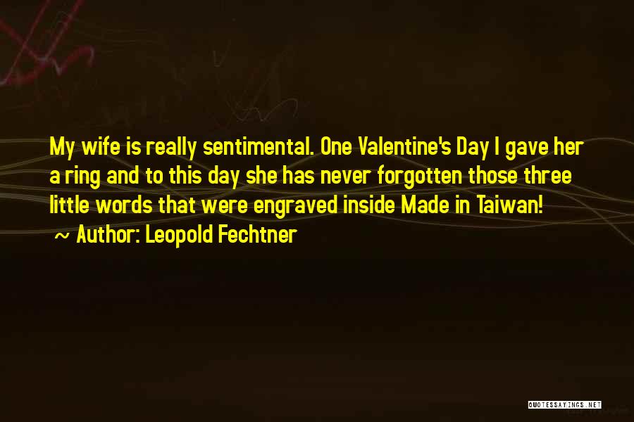Valentine Day Quotes By Leopold Fechtner