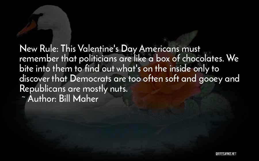 Valentine Day's Quotes By Bill Maher