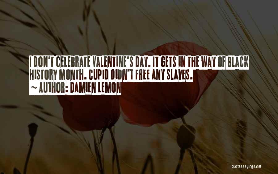 Valentine Day's Quotes By Damien Lemon