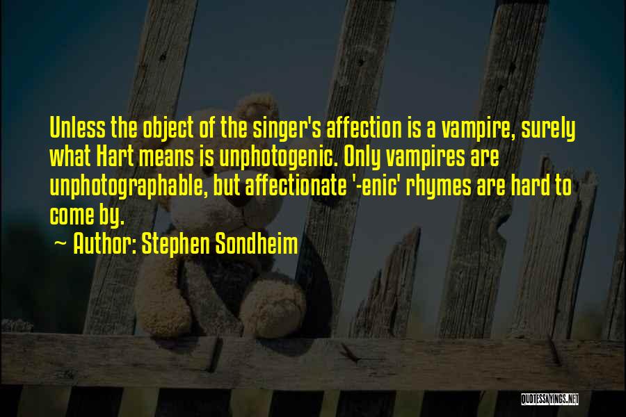 Valentine Day's Quotes By Stephen Sondheim