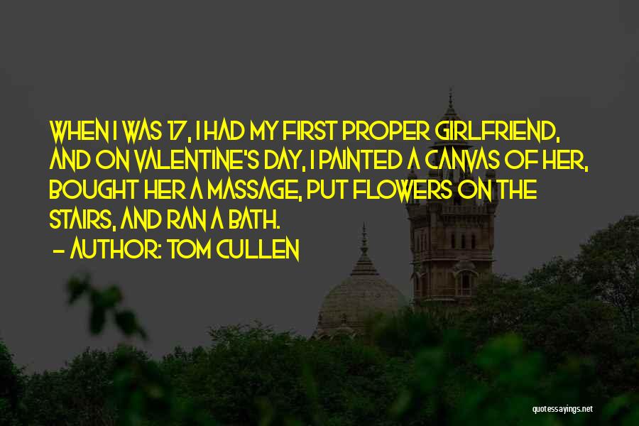 Valentine Flowers Quotes By Tom Cullen