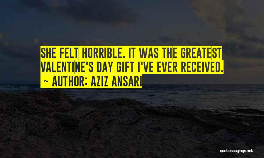 Valentine Gift Quotes By Aziz Ansari