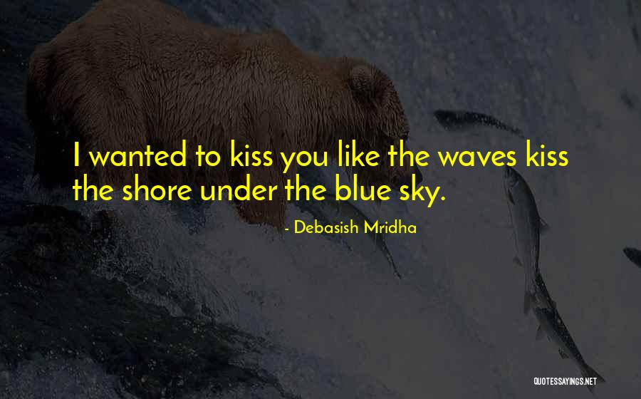 Valentine Kiss Quotes By Debasish Mridha Valentine Kiss Quotes By Debasish Mridha