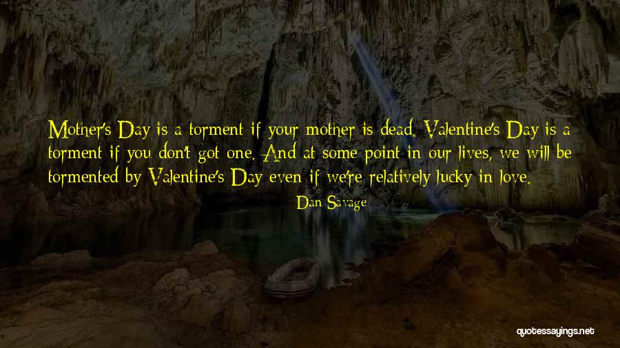 Valentine S Love Quotes By Dan Savage Valentine S Love Quotes By Dan Savage