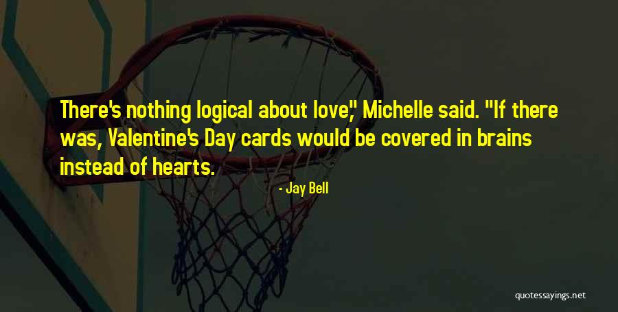 Valentine S Love Quotes By Jay Bell Valentine S Love Quotes By Jay Bell
