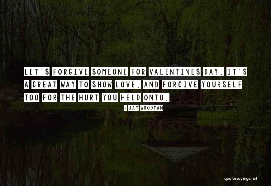 Valentine S Love Quotes By Jay Woodman Valentine S Love Quotes By Jay Woodman