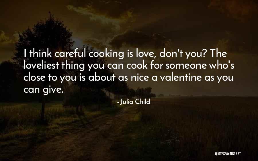 Valentine S Love Quotes By Julia Child Valentine S Love Quotes By Julia Child