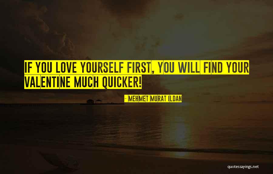 Valentine S Love Quotes By Mehmet Murat Ildan Valentine S Love Quotes By Mehmet Murat Ildan