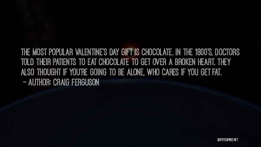 Valentine's Day And Chocolate Quotes By Craig Ferguson