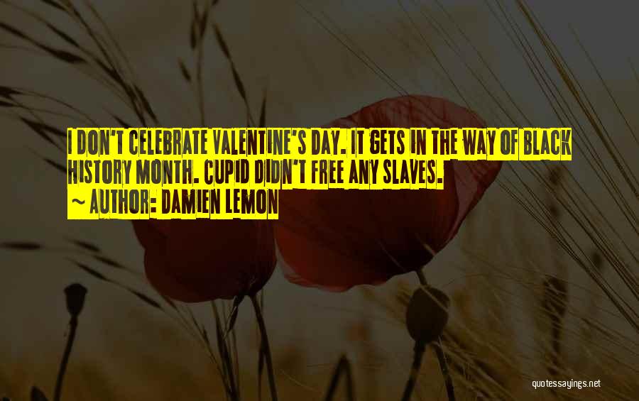 Valentine's Day Cupid Quotes By Damien Lemon