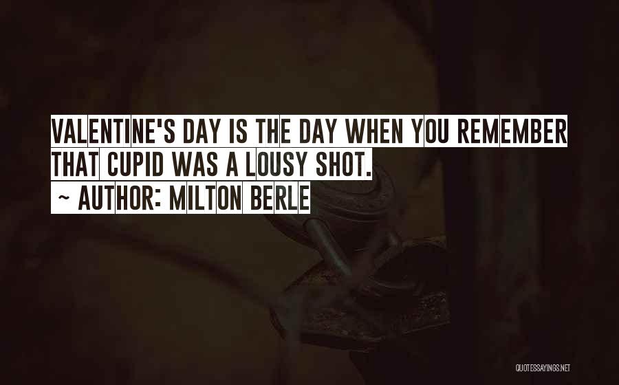 Valentine's Day Cupid Quotes By Milton Berle