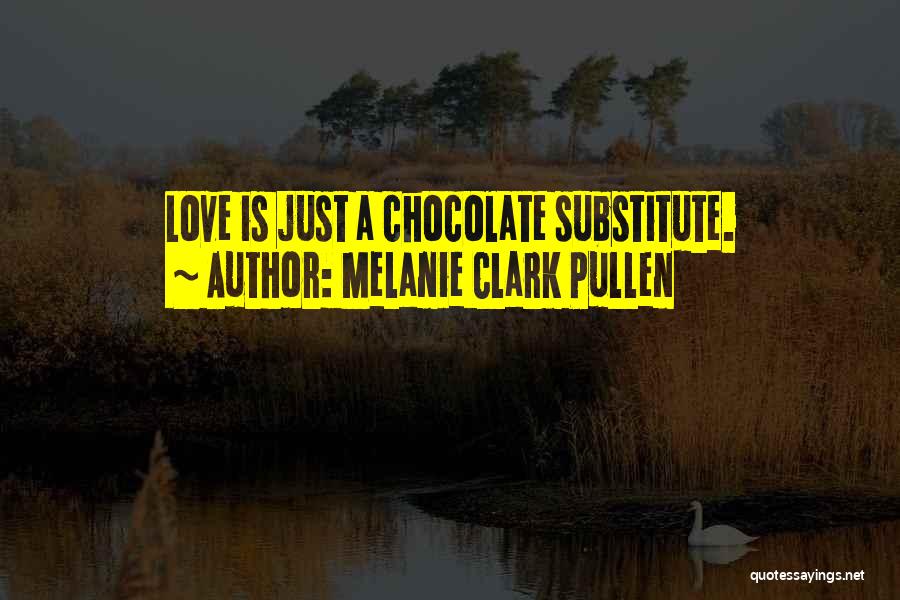 Valentines Day Day Quotes By Melanie Clark Pullen