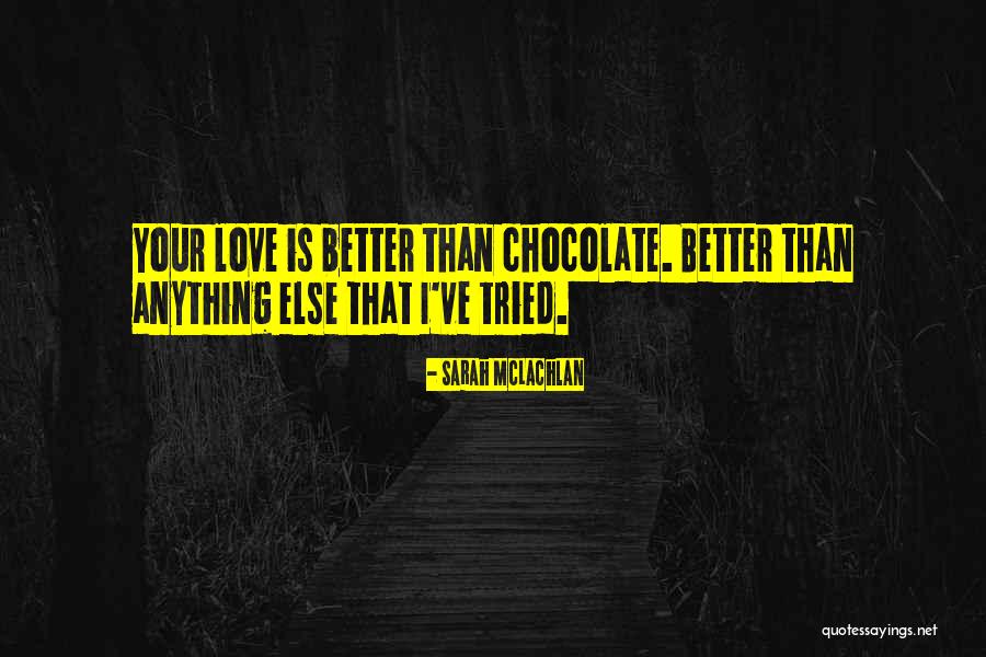 Valentines Day Ever Quotes By Sarah McLachlan