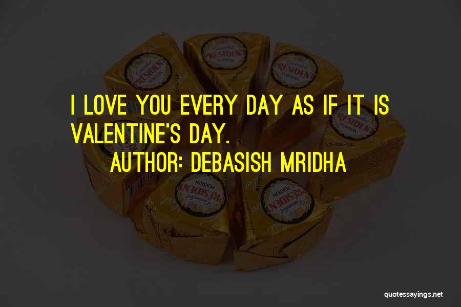 Valentine's Day Is Quotes By Debasish Mridha