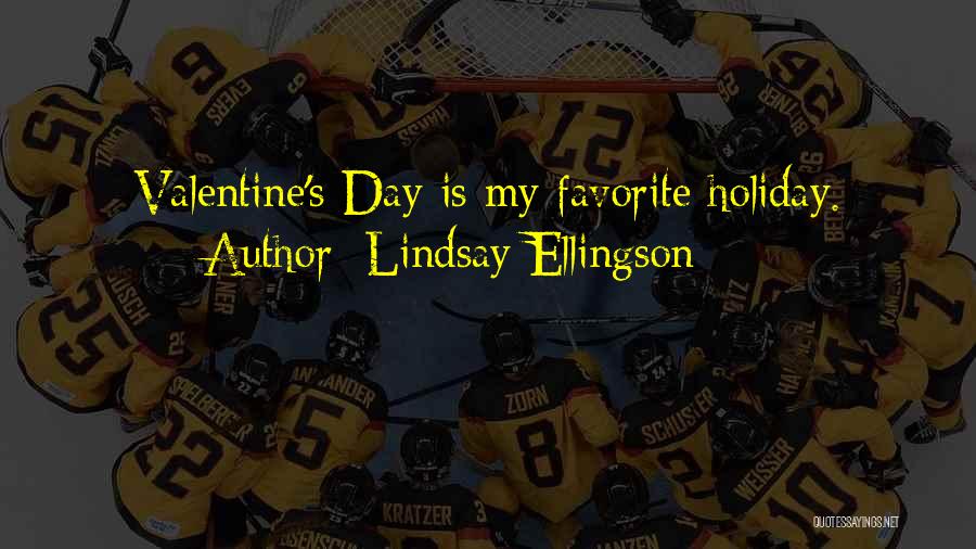 Valentine's Day Is Quotes By Lindsay Ellingson