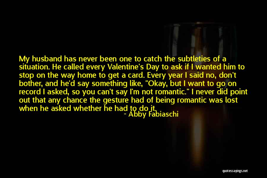 Valentine's Day Like Quotes By Abby Fabiaschi Valentine's Day Like Quotes By Abby Fabiaschi