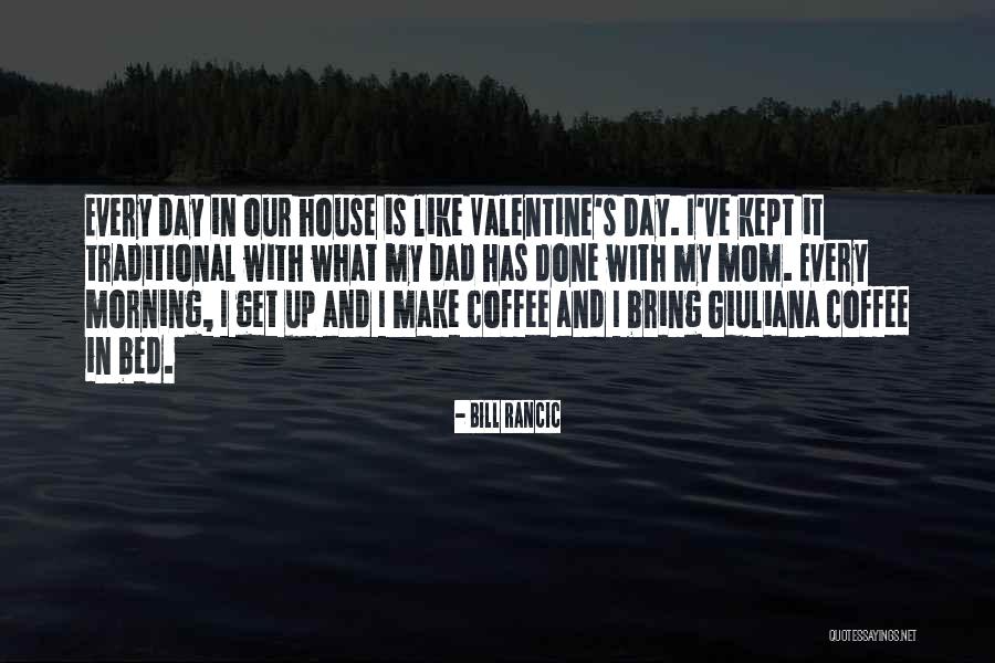 Valentine's Day Like Quotes By Bill Rancic