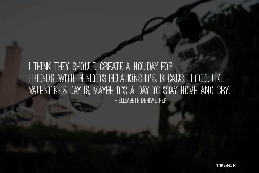 Valentine's Day Like Quotes By Elizabeth Meriwether Valentine's Day Like Quotes By Elizabeth Meriwether