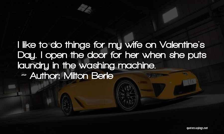 Valentine's Day Like Quotes By Milton Berle