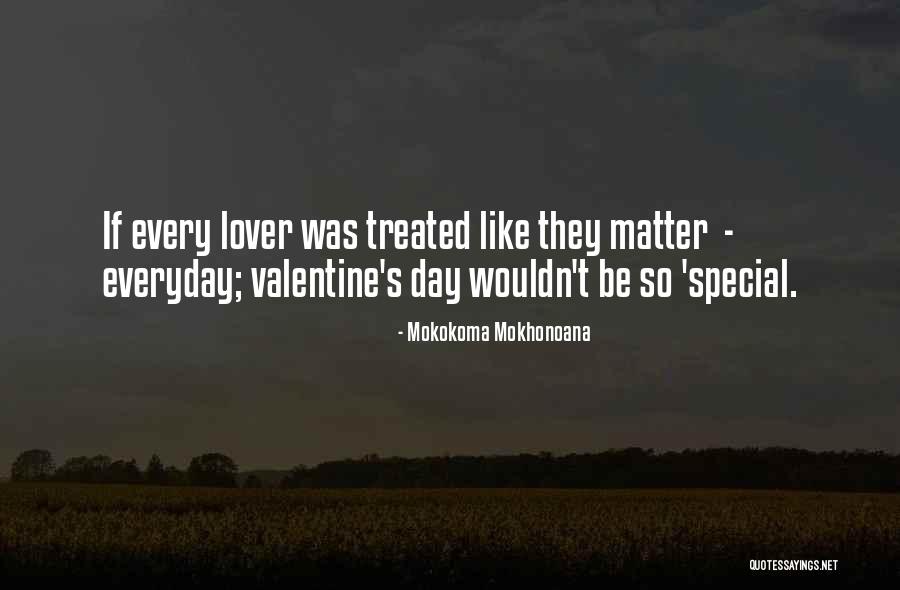 Valentine's Day Like Quotes By Mokokoma Mokhonoana